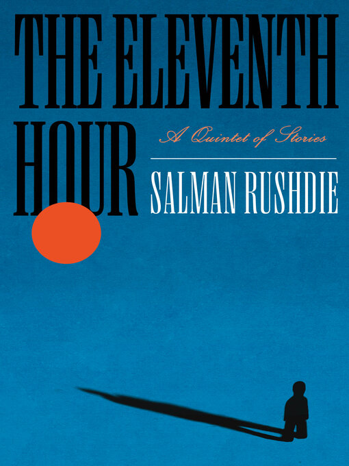 Title details for The Eleventh Hour by Salman Rushdie - Wait list
